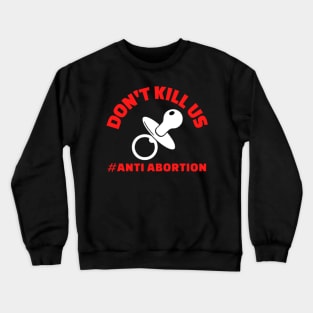 Anti-Abortion Crewneck Sweatshirt